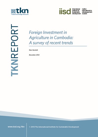 Foreign Investment in Agriculture in Cambodia: A survey of recent trends